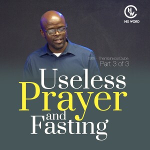 Useless Prayer and Fasting