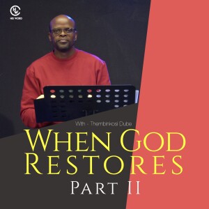 When God Restores - Part II