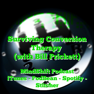 Surviving Conversion Therapy (with Bill Prickett)