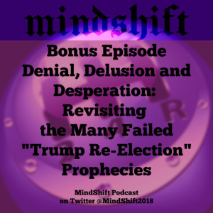 Bonus Episode - Denial, Delusion and Desperation: Revisiting the Many Failed 