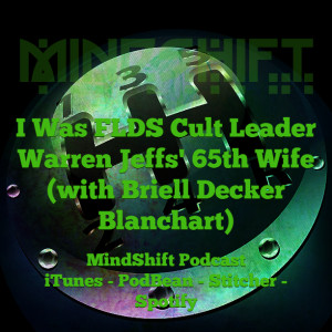 I Was FLDS Cult Leader Warren Jeffs' 65th Wife (with Briell Decker Blanchart)