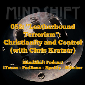 052: ”Leatherbound Terrorism”: Christianity and Control (with Chris Kratzer)