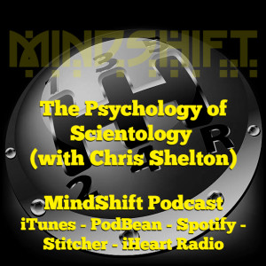 Escaping the Cult Bubble: Different Ideology, Same Psychology (with ex-Scientologist Chris Shelton)