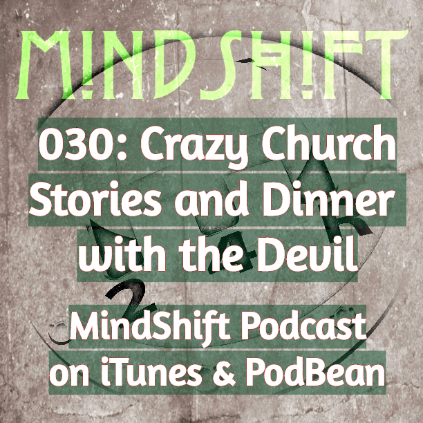 030: Crazy Church Stories and Dinner with the Devil