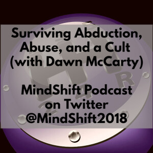 Surviving Abduction, Abuse, and a Cult (with Dawn McCarty)