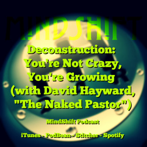 Deconstruction: You're Not Crazy, You're Growing! (with David Hayward, 