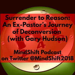 Surrender to Reason: An Ex-Pastor’s Journey of Deconversion (with Gary Hudson)