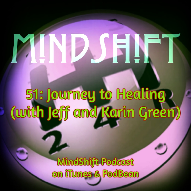 51: Journey to Healing (with Jeff & Karin Green)