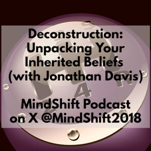 Deconstruction: Unpacking Your Inherited Beliefs (with Jonathan Davis)