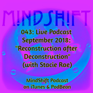 043: Reconstruction after Deconstruction (Live Podcast with Stacie Rae)
