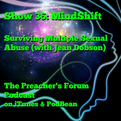 Show 36: MindShift: Surviving Multiple Sexual Abuse (with Jean Dobson)