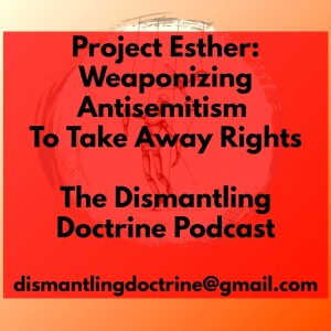 Project Esther: Weaponizing Antisemitism to Take Away Rights