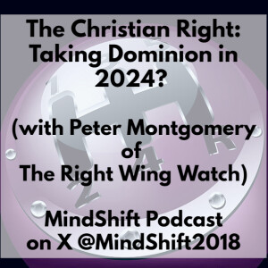 The Christian Right: Taking Dominion in 2024? (with Peter Montgomery)