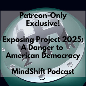 Patreon-Only Exclusive! Exposing Project 2025: A Threat to American Democracy