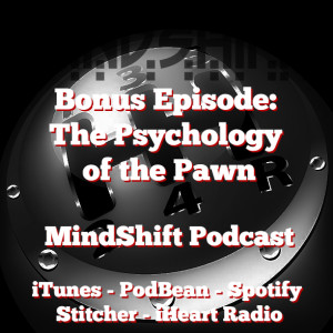 Bonus Episode: The Psychology of the Pawn