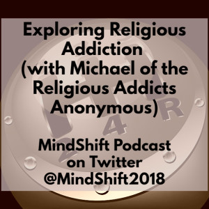 Exploring Religious Addiction (with Michael of the Religious Addicts Anonymous)