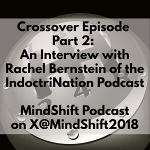 Crossover Episode Part 2: An Interview with Rachel Bernstein of the IndoctriNation Podcast