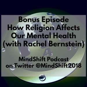 Bonus Episode: How Religion Affects Our Mental Health (with Rachel Bernstein)