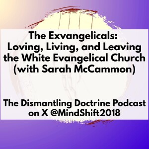 The Exvangelicals: Loving, Living, and Leaving the White Evangelical Church (with Sarah McCammon)