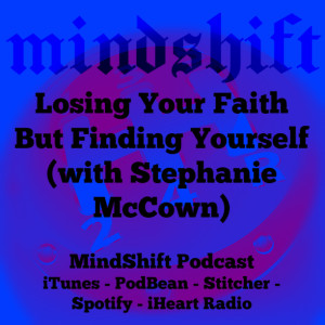 Losing Your Faith But Finding Yourself (with Stephanie McCown)