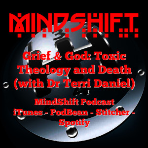 Grief and God: Toxic Theology and Death (with Dr Terri Daniel)