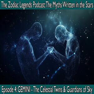 The Zodiac Legends: The Myths Written in the Stars - 4/12 Gemini