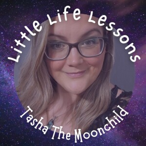 Episode 3 Little Life Lessons with Tasha The Moonchild - It’s OK not to be OK