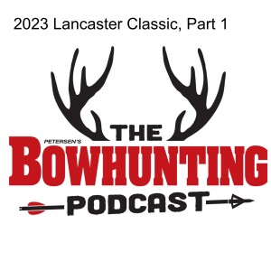 2023 Lancaster Classic (Part 1 of 3): Tournament Talk and Hoyt Bowhunting