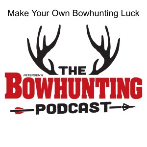 Make Your Own Bowhunting Luck