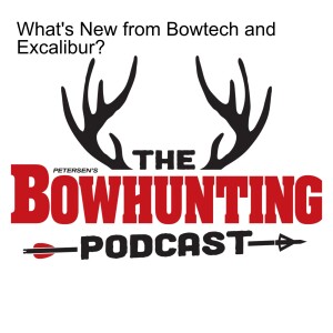 What’s New from Bowtech and Excalibur?