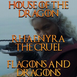 Flagons & Dragons: House of the Dragon S02E02 "Rhaenyra the Cruel" Breakdown #HotD #HouseOfTheDragon