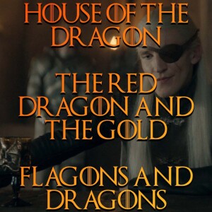 Flagons & Dragons - House of the Dragon "The Red Dragon and the Gold"