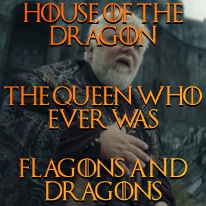 Flagons & Dragons - House of the Dragon - "The Queen Who Ever Was" (S02E08) #HotD #HouseOfTheDragon