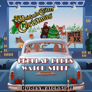 ”Woodland Critter Christmas” SPOILER Discussion from Regular Dudes Watch Stuff #SouthPark