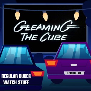 Regular Dudes Watch Stuff (Episode 46) 'Gleaming the Cube' (1989) Movie Review and Discussion