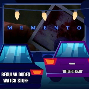 Regular Dudes Watch Stuff 'Memento' (2000) Movie Review and Discussion (Episode 47)