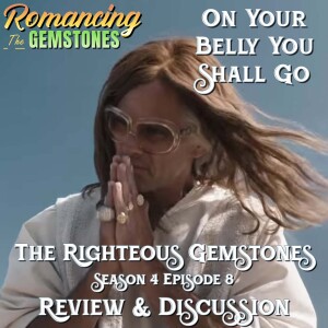 'The Righteous Gemstones' S04E08 "On Your Belly You Shall Go" Review & Discussion #Gemstones