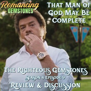 'The Righteous Gemstones' S04E09 "That Man of God May Be Complete" Review & Discussion #Gemstones
