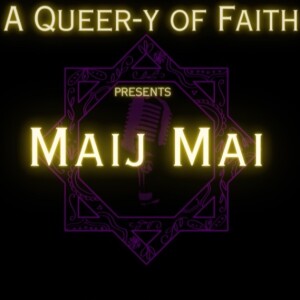 LGBTQ+ Faith: Maij Mai