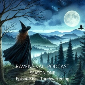 Season 1  Episode 6:  The Awakening