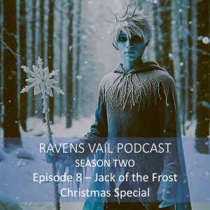 Season 2 | Episode 8 – Jack of the Frost (Christmas Special)