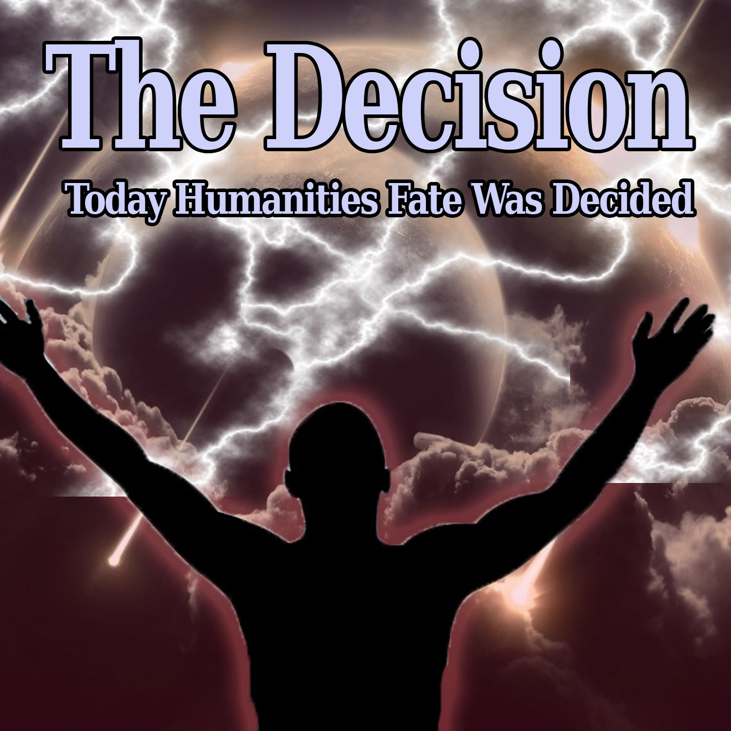 The Decision- The fate of earth is sealed