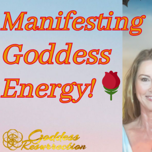 Manifesting Goddess Energy.🌹