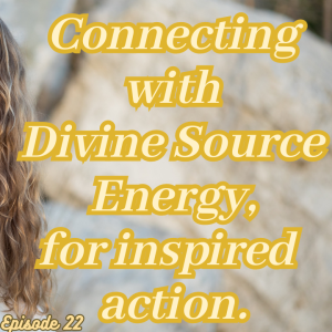 Connecting with Divine Source Energy for inspired action.