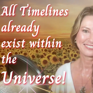 All Timelines already exist within the Universe!