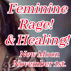 Feminine Rage & Healing!