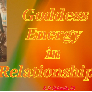 Goddess Energy in Relationship.