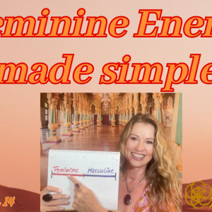 Feminine Energy made Simple.