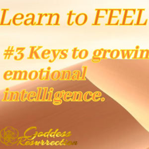 Learn to FEEL Emotions.🌹 3 Keys to growing emotional intelligence.
