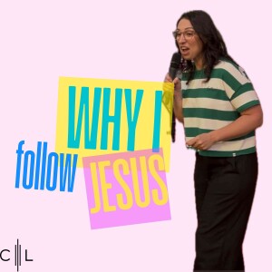 Why I follow Jesus... with Rose Lord